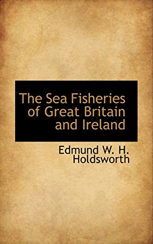 9781103392742: The Sea Fisheries of Great Britain and Ireland
