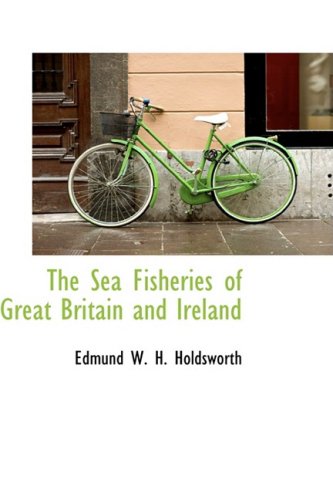 9781103392773: The Sea Fisheries of Great Britain and Ireland