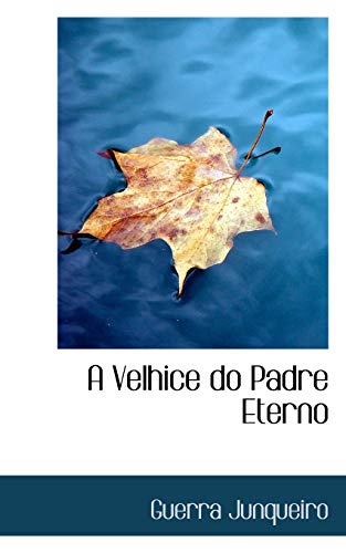 9781103393312: A Velhice Do Padre Eterno (Portuguese Edition)