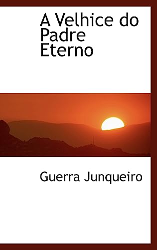 9781103393343: A Velhice do Padre Eterno (Portuguese Edition)