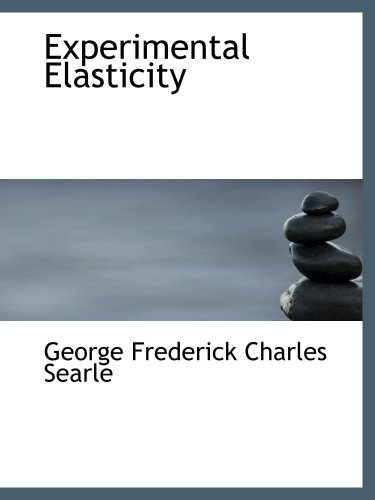 Beispielbild fr Experimental Elasticity zum Verkauf von Revaluation Books
