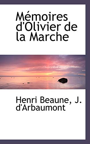 Stock image for Memoires D'Olivier de la Marche (French Edition) for sale by Lucky's Textbooks