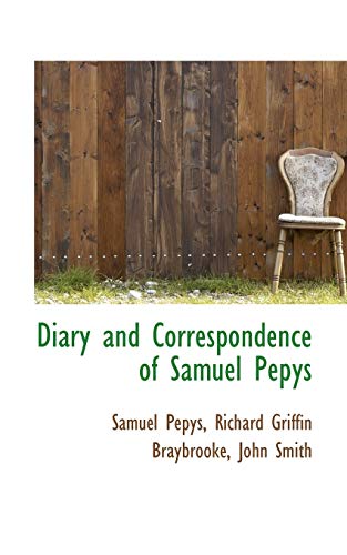 Diary and Correspondence of Samuel Pepys (9781103397884) by Pepys, Samuel