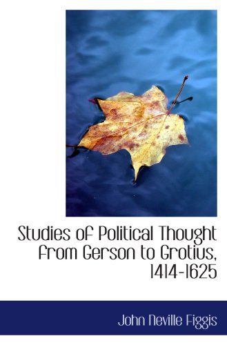 Stock image for Studies of Political Thought from Gerson to Grotius, 1414-1625 for sale by Revaluation Books