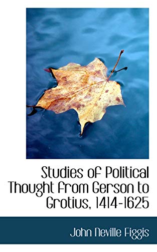 Stock image for Studies of Political Thought from Gerson to Grotius, 1414-1625 for sale by Lucky's Textbooks