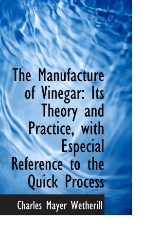 Stock image for The Manufacture of Vinegar: Its Theory and Practice, with Especial Reference to the Quick Process for sale by Revaluation Books