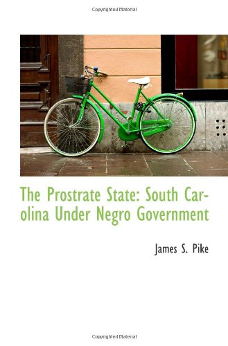 Beispielbild fr The Prostrate State: South Carolina Under Negro Government zum Verkauf von Revaluation Books