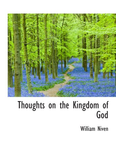 Thoughts on the Kingdom of God - William Niven