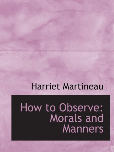 Stock image for How to Observe: Morals and Manners for sale by Revaluation Books