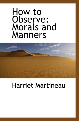 Stock image for How to Observe: Morals and Manners for sale by Revaluation Books