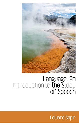 9781103409600: Language: An Introduction to the Study of Speech (Bibliolife Reproduction)