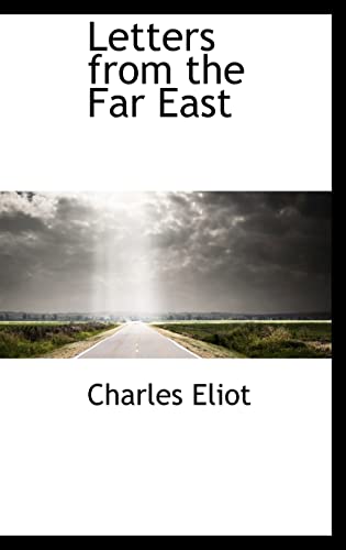 Letters from the Far East (9781103413416) by Eliot, Charles