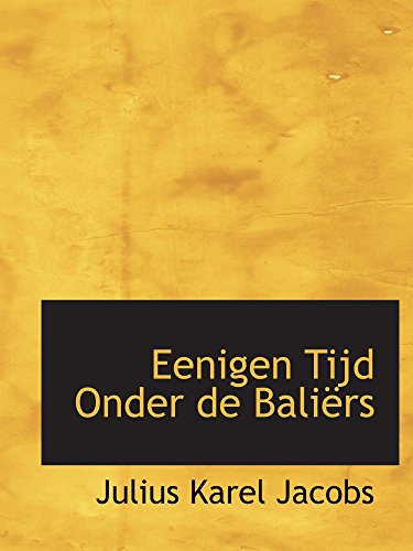 Eenigen Tijd Onder de BaliÃ«rs (9781103416905) by Jacobs, Julius Karel