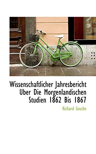 Imagen de archivo de Wissenschaftlicher Jahresbericht Uber Die Morgenlandischen Studien 1862 Bis 1867 a la venta por THE SAINT BOOKSTORE