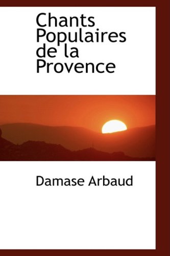 9781103424146: Chants Populaires De La Provence (French Edition)