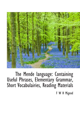 Stock image for The Mende language: Containing Useful Phrases, Elementary Grammar, Short Vocabulairies, Reading Mate for sale by Revaluation Books