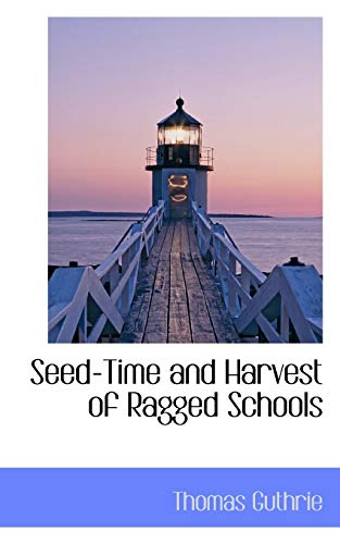 Seed-time and Harvest of Ragged Schools (9781103425648) by Guthrie, Thomas