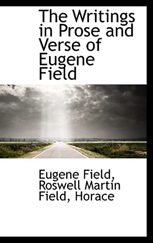 9781103425730: The Writings in Prose and Verse of Eugene Field