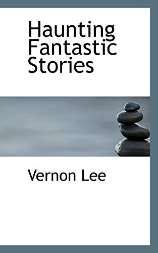 Haunting Fantastic Stories (9781103426492) by Lee, Vernon