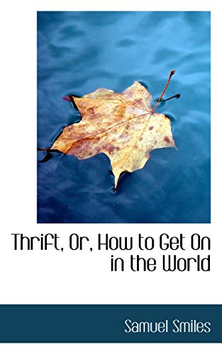 Stock image for Thrift, Or, How to Get on in the World for sale by Lucky's Textbooks