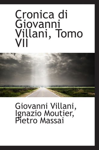 9781103429059: Cronica di Giovanni Villani, Tomo VII