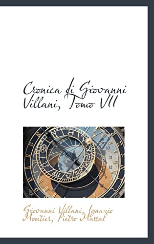 9781103429097: Cronica di Giovanni Villani, Tomo VII: 7