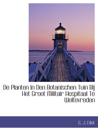 Stock image for De Planten In Den Botanischen Tuin Bij Het Groot Militair Hospitaal Te Weltevreden for sale by Revaluation Books