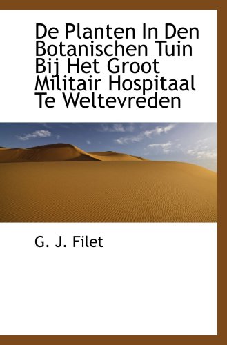 Stock image for De Planten In Den Botanischen Tuin Bij Het Groot Militair Hospitaal Te Weltevreden for sale by Revaluation Books