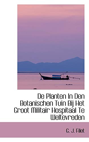 Stock image for de Planten in Den Botanischen Tuin Bij Het Groot Militair Hospitaal Te Weltevreden (Dutch Edition) for sale by Lucky's Textbooks