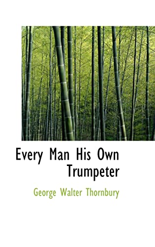 9781103430499: Every Man His Own Trumpeter