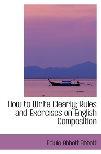 Stock image for How to Write Clearly; Rules and Exercises on English Composition for sale by Revaluation Books