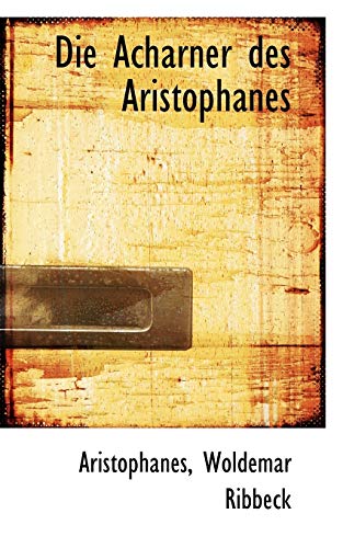 Stock image for Die Acharner Des Aristophanes (German Edition) for sale by Lucky's Textbooks