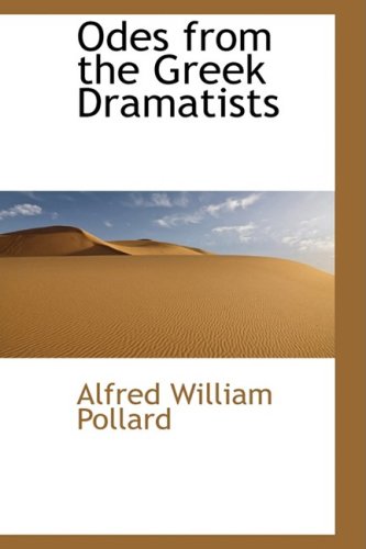 Odes from the Greek Dramatists (9781103435265) by Pollard, Alfred William