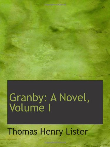 Imagen de archivo de Granby: A Novel, Volume I a la venta por Revaluation Books