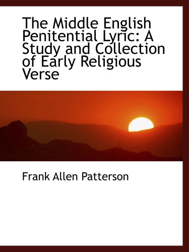 Stock image for The Middle English Penitential Lyric: A Study and Collection of Early Religious Verse for sale by Revaluation Books