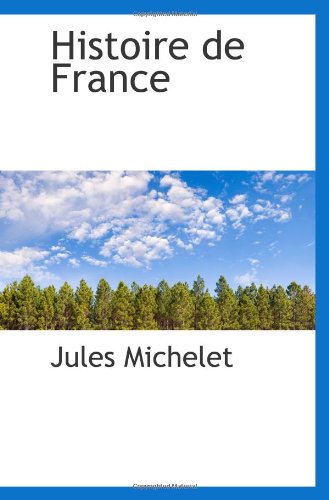 Histoire de France (9781103438273) by Michelet, Jules