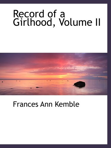 Beispielbild fr Record of a Girlhood, Volume II zum Verkauf von Revaluation Books