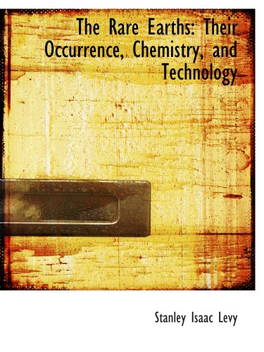 9781103440207: The Rare Earths: Their Occurrence, Chemistry, and Technology
