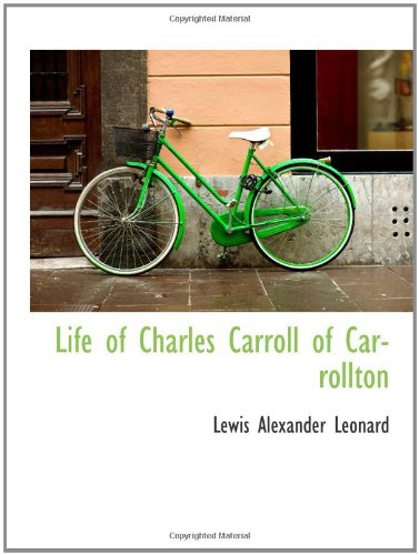 Imagen de archivo de Life of Charles Carroll of Carrollton a la venta por Revaluation Books