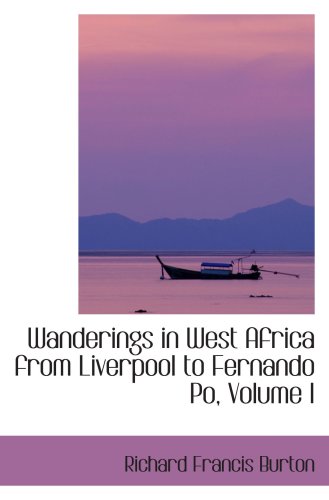 Stock image for Wanderings in West Africa from Liverpool to Fernando Po, Volume I for sale by Revaluation Books