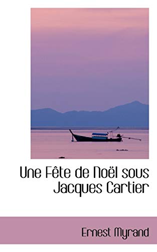 Stock image for Une Fete de Noel Sous Jacques Cartier (French Edition) for sale by Lucky's Textbooks