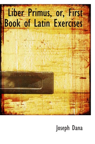 9781103446414: Liber Primus, or, First Book of Latin Exercises