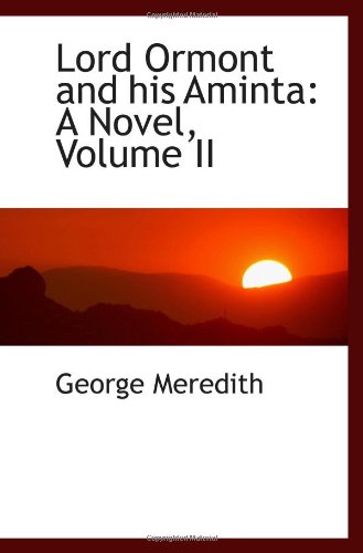 Lord Ormont and his Aminta: A Novel, Volume II (9781103451357) by Meredith, George