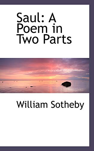 Saul: A Poem in Two Parts (9781103454617) by Sotheby, William
