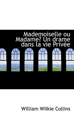 Beispielbild fr Mademoiselle Ou Madame? Un Drame Dans La Vie Privte: Un Drame Dans La Vie Prive zum Verkauf von medimops