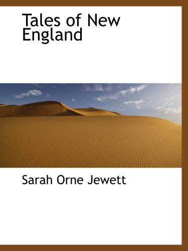 Tales of New England (9781103456796) by Jewett, Sarah Orne