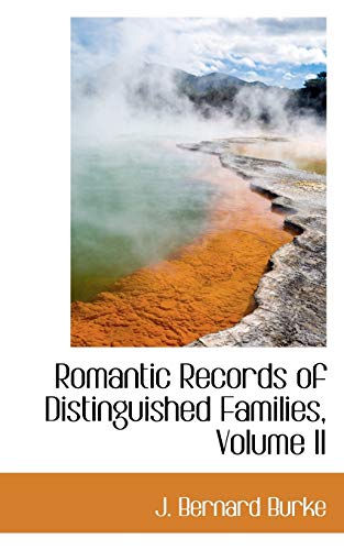 9781103457564: Romantic Records of Distinguished Families, Volume II