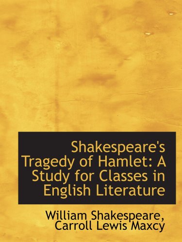 Stock image for Shakespeare's Tragedy of Hamlet: A Study for Classes in English Literature for sale by Revaluation Books