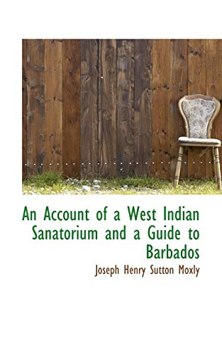 9781103466429: An Account of a West Indian Sanatorium and a Guide to Barbados