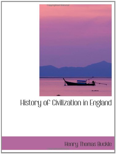 History of Civilization in England (9781103468249) by Buckle, Henry Thomas